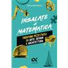 ALPHA TEST Insalate di matematica. Trentuno pezzi facili su arte, design e architettura