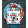 IDEEALI Dov'è Wally? La spettacolare torcia magica. Ediz. a colori
