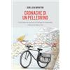 Passione Scrittore selfpublishing Cronache di un pellegrino. In bicicletta sul Cammino di Santiago di Compostela