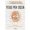 Piemme Felici per scelta. Buddismo per la vita contemporanea
