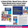 La Patente di Guida - Manuale Teorico e Quiz per l'Esame: Manuale teorico e quiz