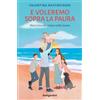De Agostini E voleremo sopra la paura. Noi e Cesare mano nella mano: Vol. 2