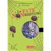 Il Castoro Le fate non esistono. Miniromanzi ad Alta leggibilità