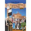 Editoriale Programma Ti presento Siena e il suo palio...