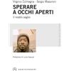Sperare a occhi aperti