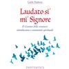 Laudato si' mi' Signore