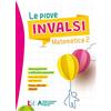 LA SCUOLA EDITRICE Le prove INVALSI. Matematica. Per la 2ª classe della Scuola elementare: Vol. 2