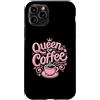 Coffee Drinking Caffeine Lover Gifts Custodia per iPhone 11 Pro Regina Di Caffè