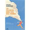 UTET La felicità non sta mai ferma. Storia di Leo, il mio bambino ribelle