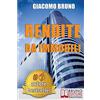 Bruno Editore Rendite Da Immobili: Comprare Immobili in Leva Finanziaria e Creare Rendite Automatiche