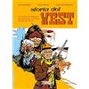 Sergio Bonelli Editore Storia del West. La realtà e la leggenda nel capolavoro a fumetti di Gino D'Antonio