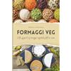 Chiaroscuro Formaggi veg: Latte, yogurt e formaggi vegetali fatti in casa: 5