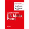 Mursia Invito a leggere «Il fu Mattia Pascal» di Luigi Pirandello
