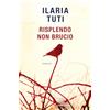 Longanesi Risplendo non brucio