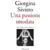 Allemandi Una passione smodata. Giorgina Siviero racconta 50 anni di moda, lusso e arte