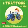 del baldo Il trattore di Mat e le macchine dei suoi amici. Ediz. illustrata