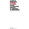 ANCORA Contro la tribù. Hayek, la giustizia sociale e i sentieri di montagna