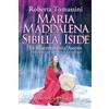 Verdechiaro Maria Maddalena, Sibilla, Iside. La maestria dell'amore. Tredici passi per ritrovare il Sacro Graal