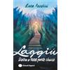 Einaudi Ragazzi Laggiù. Dietro a mille porte chiuse