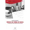 Di Girolamo Medico in terra di mafia. Il cardiologo di Paolo Borsellino si racconta