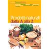 Aldo Bongiovanni Prodotti Naturali dalla A alla Z - Aldo Bongiovanni