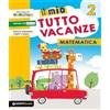 GIUNTI SCUOLA Il mio tutto vacanze. Matematica. Per la Scuola elementare (Vol. 2)