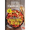 Vallardi A. Cotto e mangiato. Più di 180 ricette per la friggitrice ad aria