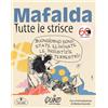 Magazzini Salani Mafalda. Tutte le strisce