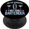 Barback FH I'm The Barback Not Your Bartender ------ PopSockets PopGrip Intercambiabile