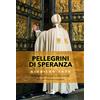 Pellegrini di speranza. Giubileo 2025. Sussidio liturgico-pastorale