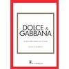 Il Castello Dolce & Gabbana. La storia della celebre casa di moda