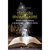 OM Antichi incantesimi. Rituali, magie d'amore e di guarigione, aneddoti, storie