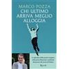 Chi ultimo arriva meglio alloggia
