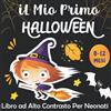 Independently published iL Mio Primo Halloween Libro ad Alto Contrasto per Neonati: Educazione Sensoriale per Bebè da 0 a 12 Mesi Ricco di immagini tematiche dell'Halloween - I Piccoli Montessori