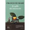 RIZZOLI NARRATIVA Il caffè dei miracoli