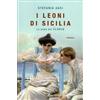 LIBRO I LEONI DI SICILIA. LA SAGA DEI FLORIO - STEFANIA AUCI