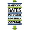 ASTROLABIO UBALDINI Il metodo Bates per vedere bene senza occhiali