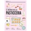 Slow Food Il mondo della pasticceria. Tecniche e ricette per dolci perfetti