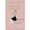 RIZZOLI NARRATIVA L'eleganza è servita. Manuale di galateo contemporaneo