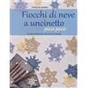 Il Castello Fiocchi di neve a uncinetto passo passo. Ediz. a colori