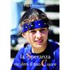 La speranza ricolmi il tuo Cuore