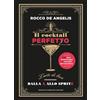 Newton Compton Editori Il cocktail perfetto. L'arte di bere. Dalla A allo Spritz