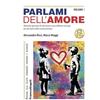 Franco Angeli Parlami dell'amore. Manuale operativo di educazione socio-affettiva sessuale per gli alunni della scuola primaria (Vol. 1)