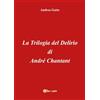 YOUCANPRINT La Trilogia del Delirio di André Chantant