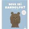 Lapis Dove sei Randolph? Ediz. a colori