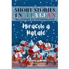 The National Library of New Zealand Miracolo a Natale - Engaging Short Stories in Italian for Beginner and Intermediate Level: Improve Your Reading, Grow Your Vocabulary and Learn Italian with Ease (I segreti di Miriam Collection)