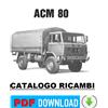 FIAT IVECO ACM 80 Lancia 6613 G Catalogo ricambi manuale parti esplosi Autocarro