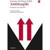 Il Saggiatore Antifragile. Prosperare nel disordine