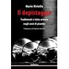 Infinito Edizioni Il depistaggio. Tradimenti e lotta armata negli anni di piombo