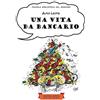 Festina Lente Edizioni Una vita da bancario